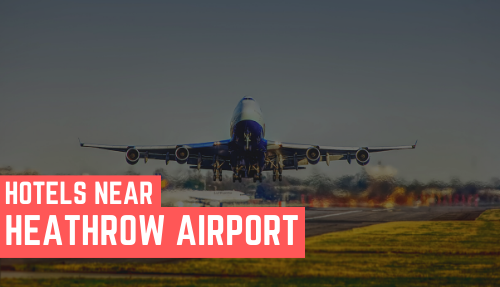 Hotels near Heathrow Airport